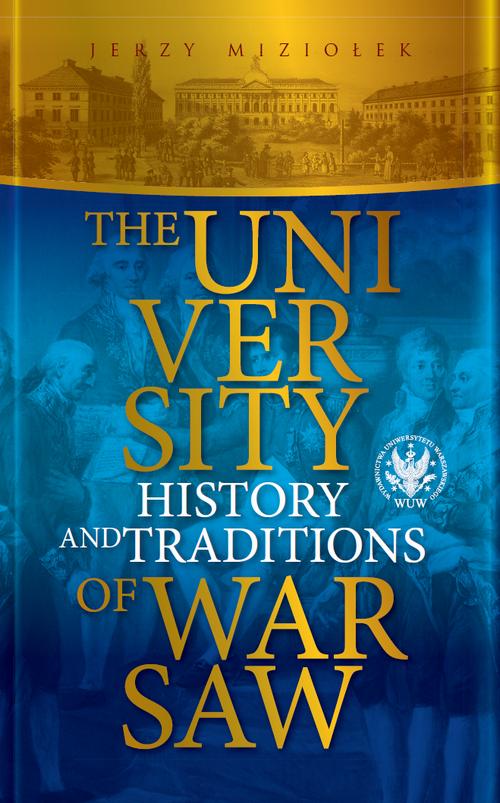 Tytuł: The University of Warsaw
Autor: Jerzy Miziołek
Wydawnictwo: Wydawnictwa Uniwersytetu Warszawskiego
Formaty: PDF