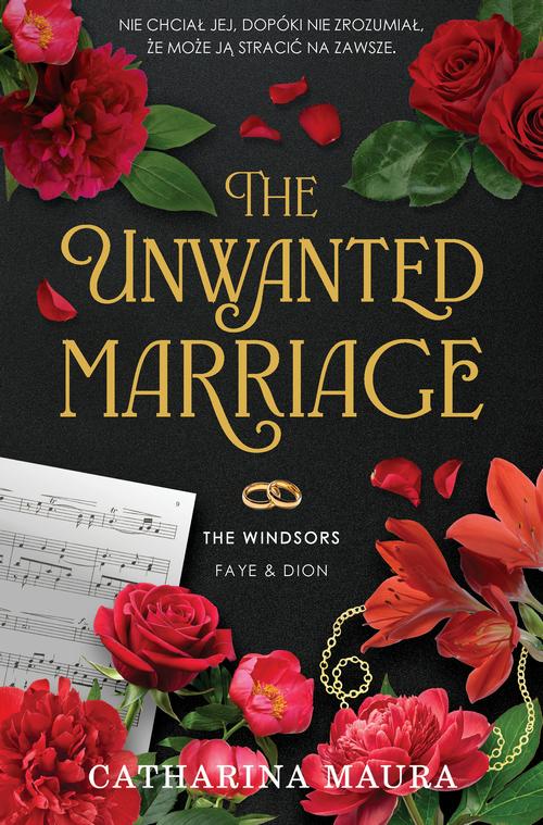 Tytuł: The Unwanted Marriage. The Windsors. Tom 3
Autor: Catharina Maura
Wydawnictwo: Papierowe Serca
Formaty: EPUB, MOBI