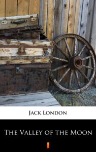 Tytuł: The Valley of the Moon
Autor: Jack London
Wydawnictwo: KtoCzyta.pl
Formaty: EPUB, MOBI