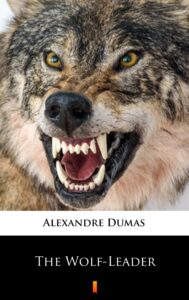 Tytuł: The Wolf-Leader
Autor: Alexandre Dumas
Wydawnictwo: KtoCzyta.pl
Formaty: EPUB, MOBI