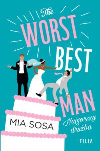 Tytuł: The Worst Best Men. Najgorszy drużba
Autor: Mia Sosa
Wydawnictwo: FILIA
Formaty: EPUB, MOBI
