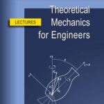 Tytuł: Theoretical Mechanics for Engineers. Lectures
Autor: Włodzimierz Kurnik
Wydawnictwo: Oficyna Wydawnicza Politechniki Warszawskiej
Formaty: PDF