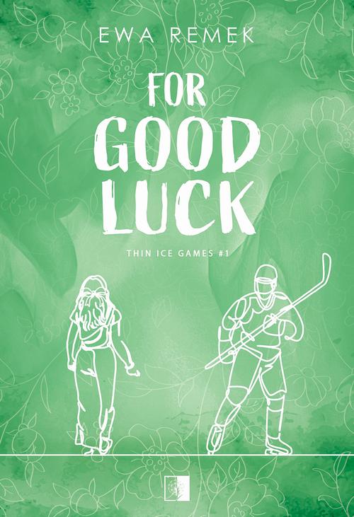 Tytuł: Thin Ice Games T.1 For Good Luck
Autor: Ewa Remek
Wydawnictwo: NieZwykłe
Formaty: EPUB, MOBI