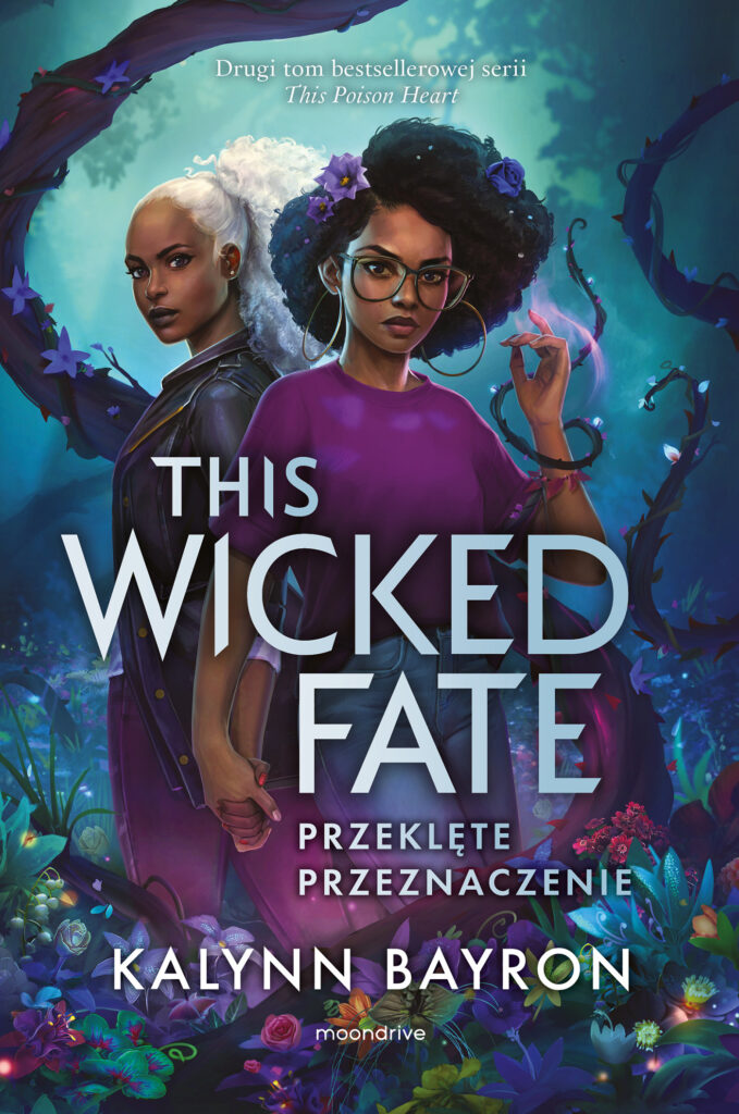 Tytuł: This Wicked Fate. Przeklęte przeznaczenie
Autor: Kalynn Bayron
Wydawnictwo: Moondrive
Formaty: EPUB, MOBI