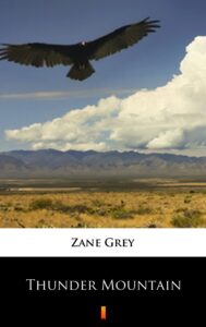 Tytuł: Thunder Mountain
Autor: Zane Grey
Wydawnictwo: KtoCzyta.pl
Formaty: EPUB, MOBI