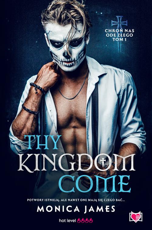 Tytuł: Thy Kingdom Come. Chroń nas ode złego. Tom 1
Autor: Monica James
Wydawnictwo: Niegrzeczne książki
Formaty: MOBI, EPUB