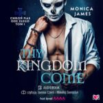 Tytuł: Thy Kingdom Come. Chroń nas ode złego. Tom 1
Autor: Monica James
Wydawnictwo: Niegrzeczne książki
Formaty: MP3