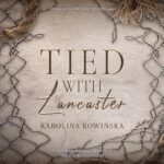 Tytuł: Tied with Lancaster
Autor: Karolina Rowińska
Wydawnictwo: NieZwykłe
Formaty: MP3