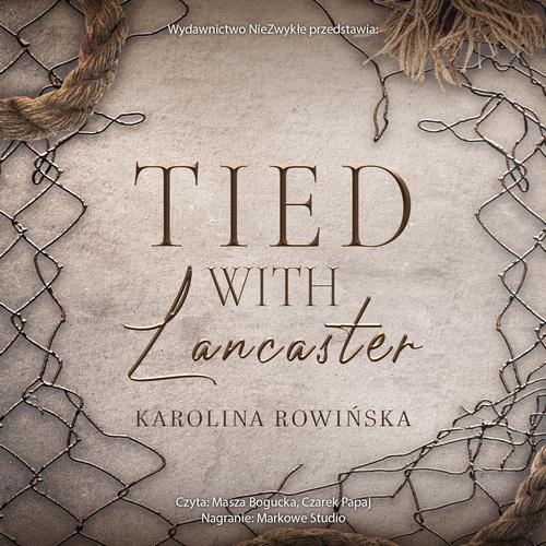 Tytuł: Tied with Lancaster
Autor: Karolina Rowińska
Wydawnictwo: NieZwykłe
Formaty: MP3