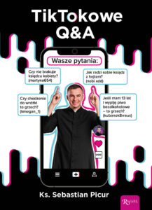 Tytuł: TikTokowe Q&A
Autor: ks. Sebastian Picur
Wydawnictwo: Rafael
Formaty: EPUB, PDF, MOBI