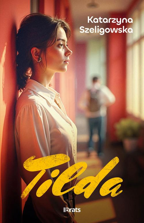 Tytuł: Tilda
Autor: Katarzyna Szeligowska
Wydawnictwo: brats
Formaty: EPUB, MOBI