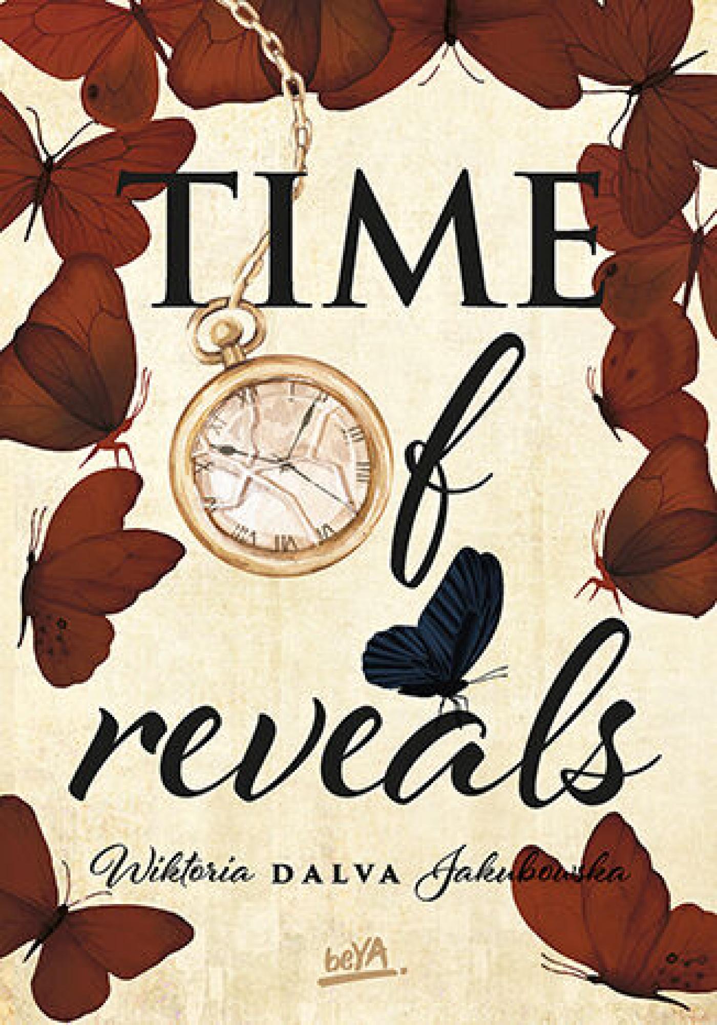 Tytuł: TIME of reveals
Autor: Wiktoria "Dalva" Jakubowska
Wydawnictwo: BeYA
Formaty: EPUB, PDF, MOBI