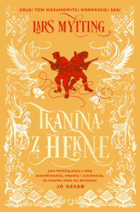 Tytuł: Tkanina z Hekne
Autor: Lars Mytting
Wydawnictwo: Wydawnictwo Otwarte
Formaty: EPUB, MOBI
