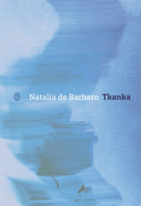 Tytuł: Tkanka
Autor: Natalia de Barbaro
Wydawnictwo: Wydawnictwo Literackie
Formaty: EPUB, MOBI