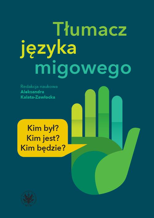 Tytuł: Tłumacz języka migowego
Autor: 
Wydawnictwo: Wydawnictwa Uniwersytetu Warszawskiego
Formaty: PDF, EPUB, MOBI