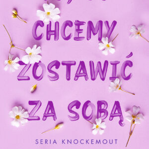 Tytuł: To, co chcemy zostawić za sobą
Autor: Lucy Score
Wydawnictwo: Gorzka Czekolada
Formaty: EPUB, MOBI