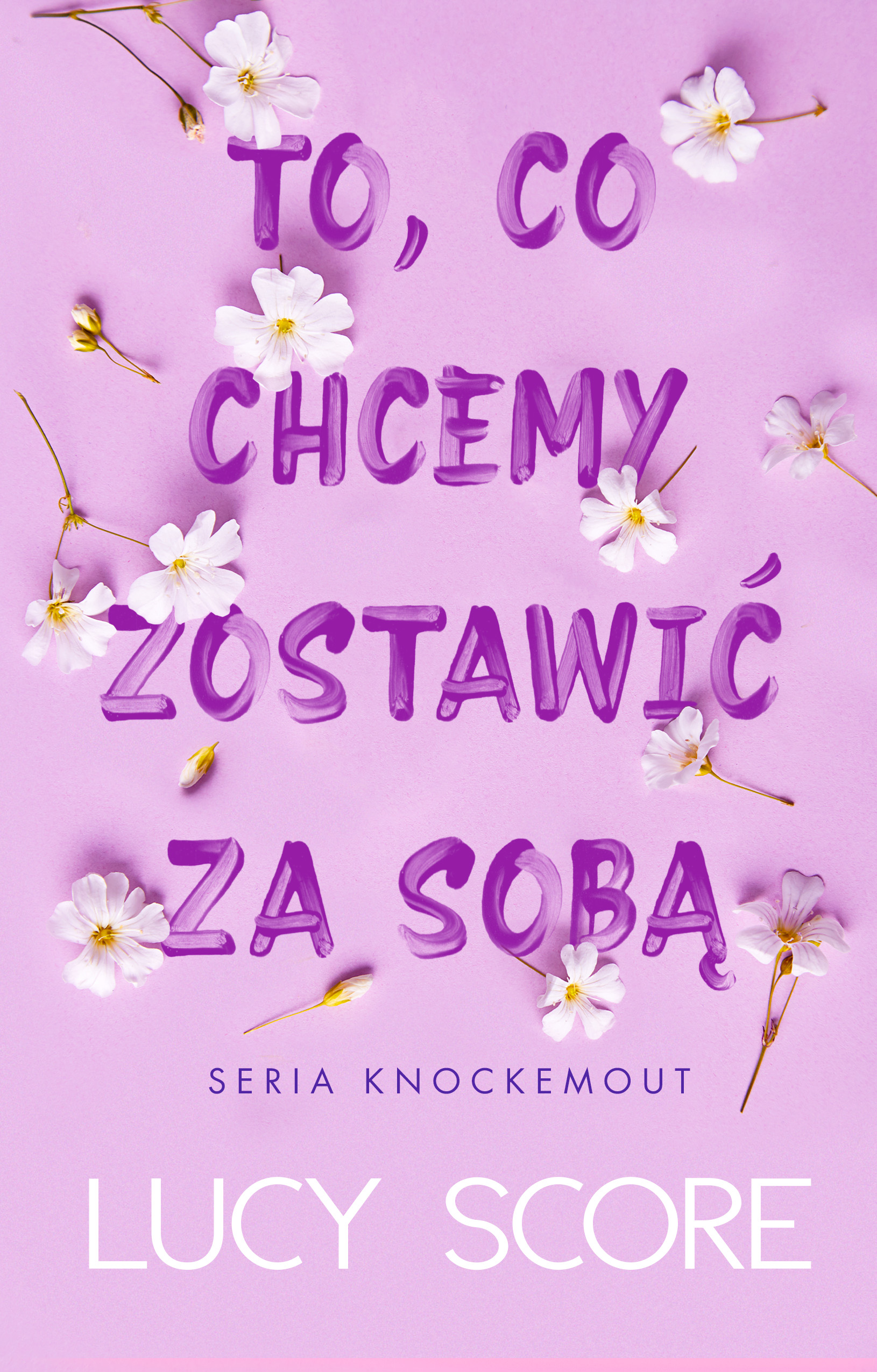 Tytuł: To, co chcemy zostawić za sobą
Autor: Lucy Score
Wydawnictwo: Gorzka Czekolada
Formaty: EPUB, MOBI