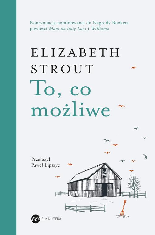 Tytuł: To, co możliwe
Autor: Elizabeth Strout
Wydawnictwo: Wielka Litera
Formaty: MOBI, EPUB