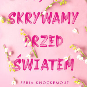 Tytuł: To, co skrywamy przed światem
Autor: Lucy Score
Wydawnictwo: Gorzka Czekolada
Formaty: EPUB, MOBI
