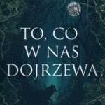 Tytuł: To, co w nas dojrzewa
Autor: Mariana Zapata
Wydawnictwo: NieZwykłe Zagraniczne
Formaty: MOBI, EPUB
