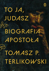 Tytuł: To ja, Judasz. Biografia apostoła
Autor: Tomasz P. Terlikowski
Wydawnictwo: Wydawnictwo Literackie
Formaty: EPUB, MOBI