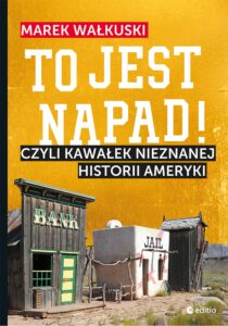 To jest napad! Czyli kawałek nieznanej historii Ameryki — okładka e-booka