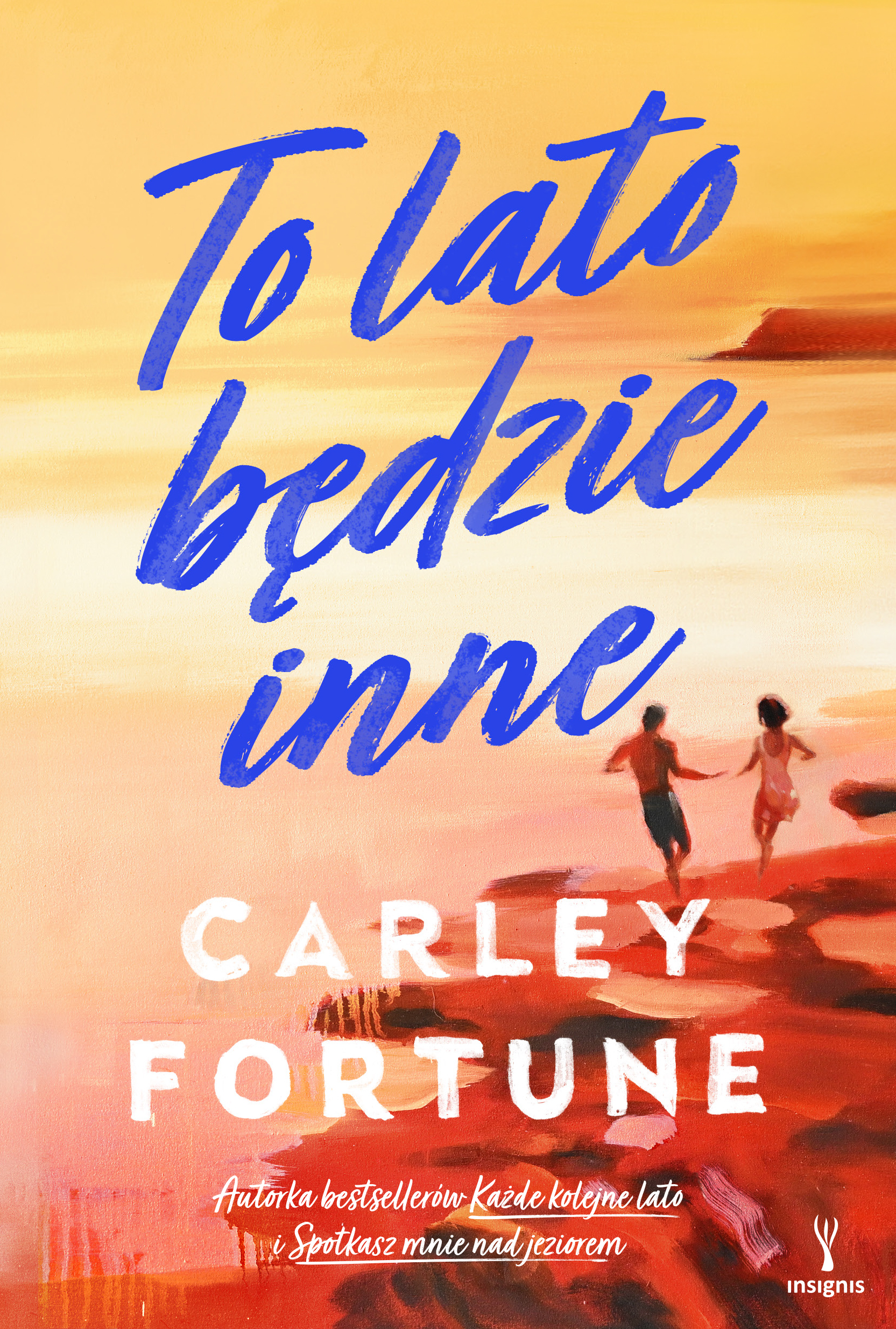 Tytuł: To lato będzie inne
Autor: Carley Fortune
Wydawnictwo: Insignis Media
Formaty: EPUB, MOBI