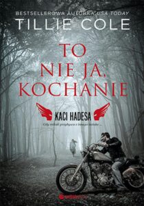 Tytuł: To nie ja, kochanie. Kaci Hadesa
Autor: Tillie Cole
Wydawnictwo: EditioRed
Formaty: EPUB, PDF, MOBI