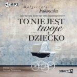 To nie jest twoje dziecko — okładka audiobooka