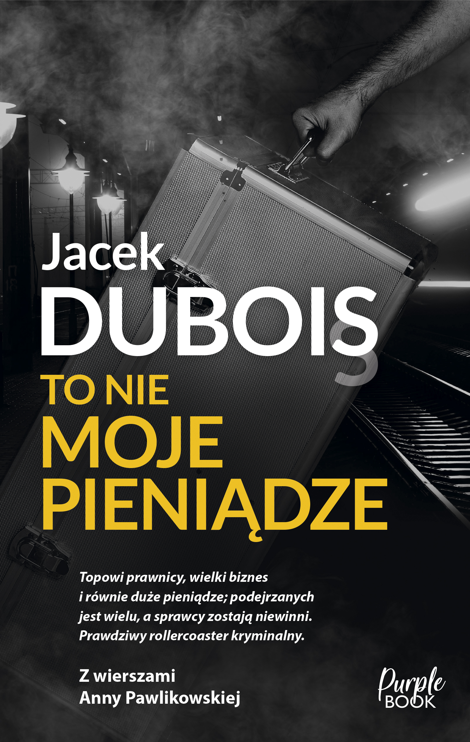 Tytuł: To nie moje pieniądze
Autor: Jacek Dubois
Wydawnictwo: Purple Book
Formaty: EPUB, MOBI