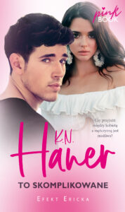 Tytuł: To skomplikowane
Autor: K.N. Haner
Wydawnictwo: Purple Book
Formaty: EPUB, MOBI