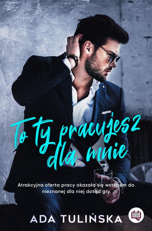 Tytuł: To ty pracujesz dla mnie
Autor: Ada Tulińska
Wydawnictwo: Niegrzeczne książki
Formaty: MOBI, EPUB