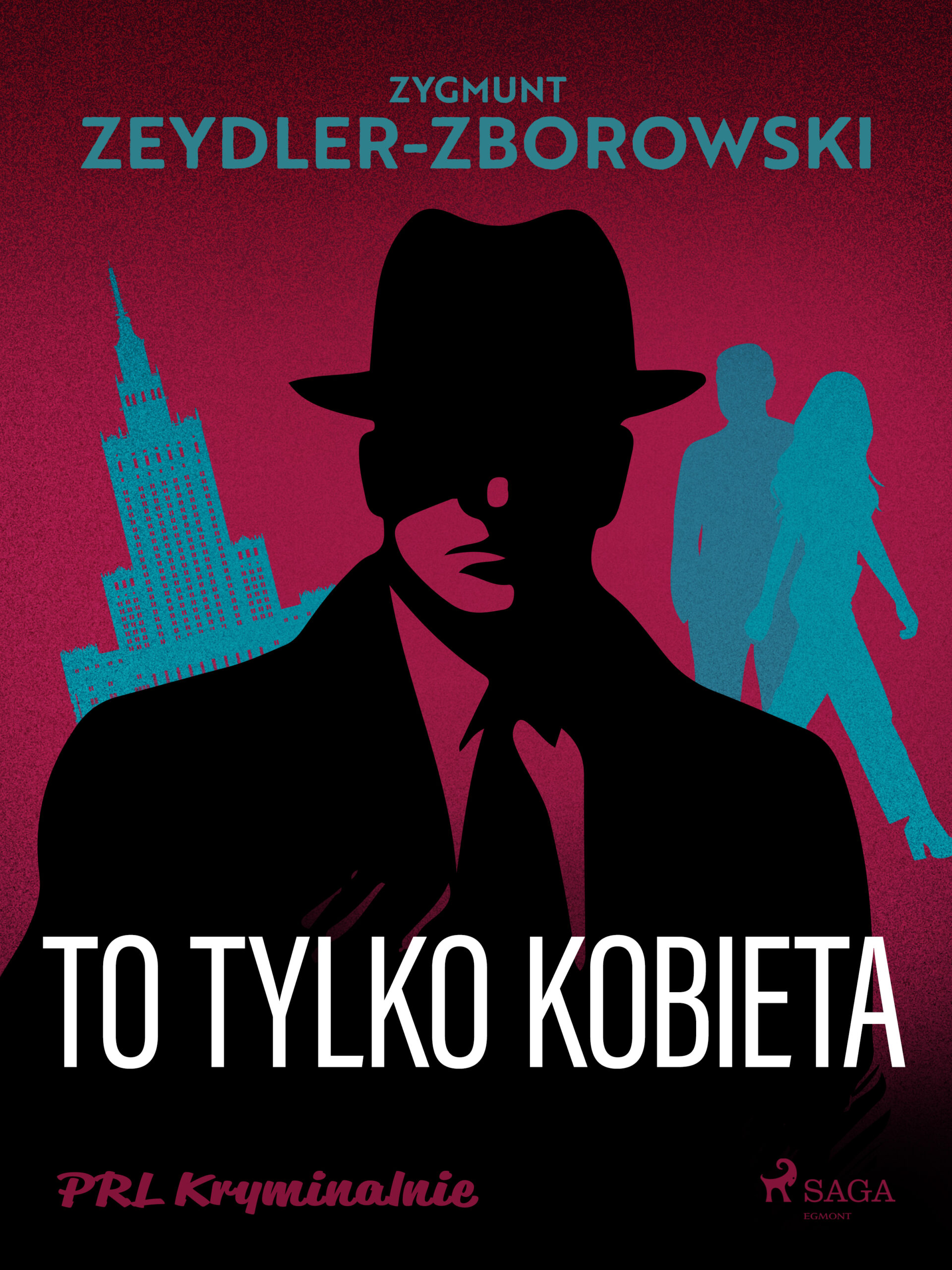 Tytuł: To tylko kobieta
Autor: Zygmunt Zeydler-Zborowski
Wydawnictwo: SAGA Egmont
Formaty: EPUB, MOBI