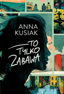 Tytuł: To tylko zabawa
Autor: Anna Kusiak
Wydawnictwo: Zysk i S-ka
Formaty: EPUB, MOBI