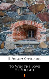 Tytuł: To Win the Love He Sought
Autor: E. Phillips Oppenheim
Wydawnictwo: KtoCzyta.pl
Formaty: EPUB, MOBI