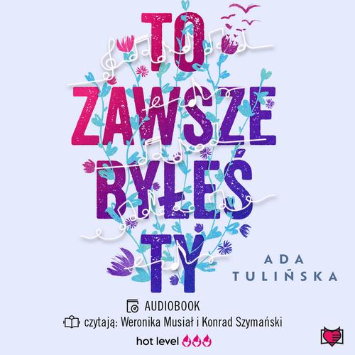 Tytuł: To zawsze byłeś ty
Autor: Ada Tulińska
Wydawnictwo: Niegrzeczne książki
Formaty: MP3