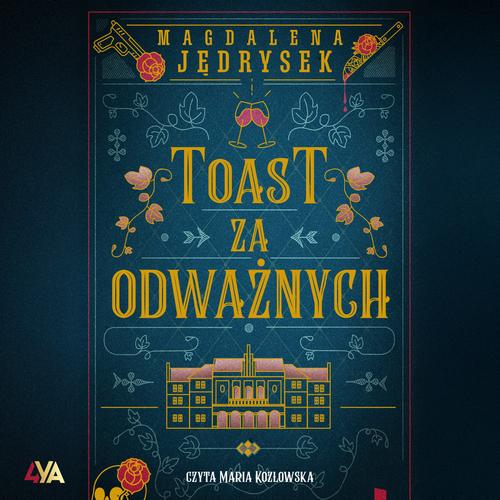 Tytuł: Toast za odważnych
Autor: Magdalena Jędrysek
Wydawnictwo: Books4YA
Formaty: MP3