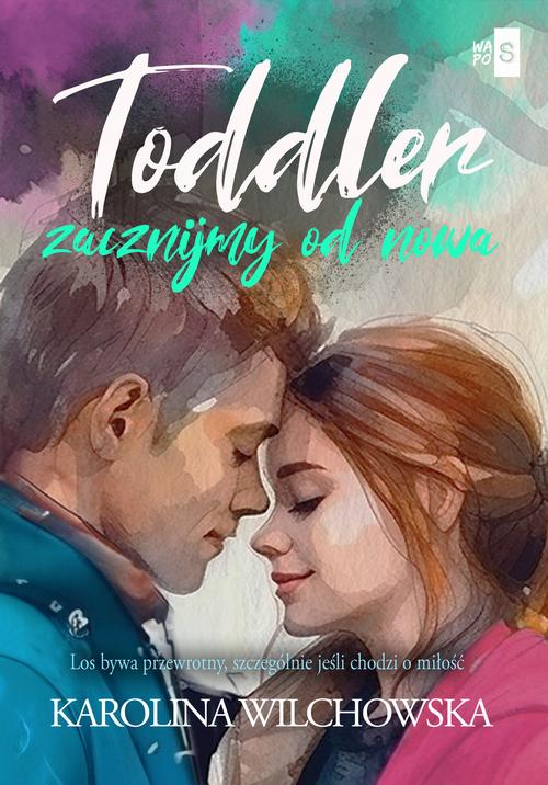 Tytuł: Toddler. Zacznijmy od nowa
Autor: Karolina Wilchowska
Wydawnictwo: WasPos
Formaty: EPUB, MOBI