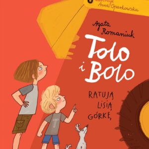 Tytuł: Tolo i Bolo (#1). Tolo i Bolo ratują Lisią Górkę
Autor: Agata Romaniuk
Wydawnictwo: Wydawnictwo Agora dla dzieci
Formaty: EPUB, MOBI
