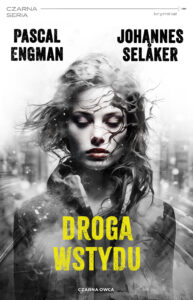 Tytuł: Tomas Wolf i Vera Berg (tom 2). Droga wstydu
Autor: Pascal Engman, Johannes Selåker
Wydawnictwo: Wydawnictwo Czarna Owca
Formaty: EPUB, MOBI