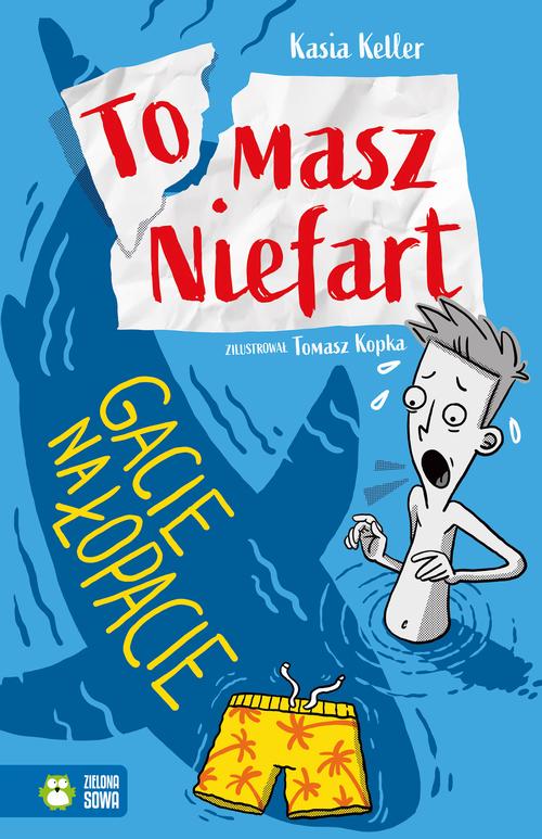 Tytuł: Tomasz Niefart. Gacie na łopacie
Autor: Kasia Keller
Wydawnictwo: Zielona Sowa
Formaty: MOBI, EPUB