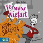 Tytuł: Tomasz Niefart. Kupa szczęścia
Autor: Kasia Keller
Wydawnictwo: Zielona Sowa
Formaty: MP3
