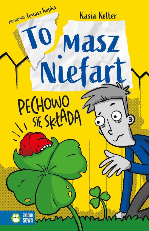 Tytuł: Tomasz Niefart. Pechowo się składa
Autor: Kasia Keller
Wydawnictwo: Zielona Sowa
Formaty: MOBI, EPUB