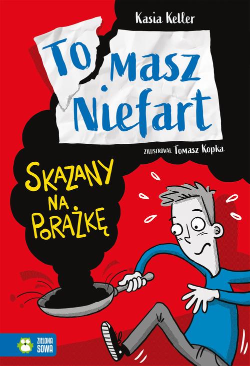 Tytuł: Tomasz Niefart. Skazany na porażkę
Autor: Kasia Keller
Wydawnictwo: Zielona Sowa
Formaty: MOBI, EPUB