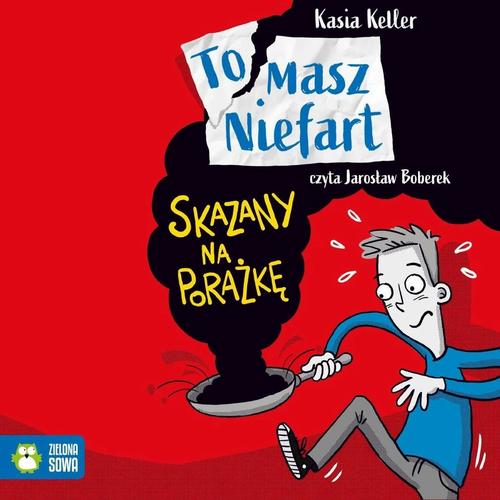 Tytuł: Tomasz Niefart. Skazany na porażkę
Autor: Kasia Keller
Wydawnictwo: Zielona Sowa
Formaty: MP3