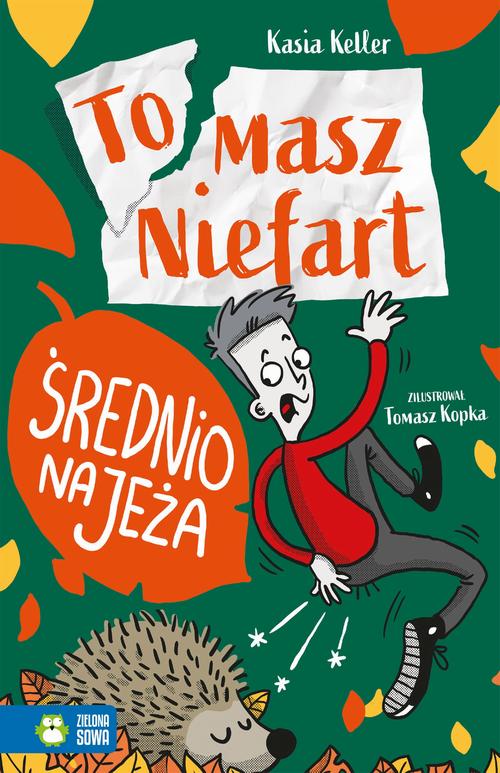 Tytuł: Tomasz Niefart. Średnio na jeża
Autor: Kasia Keller
Wydawnictwo: Zielona Sowa
Formaty: MOBI, EPUB