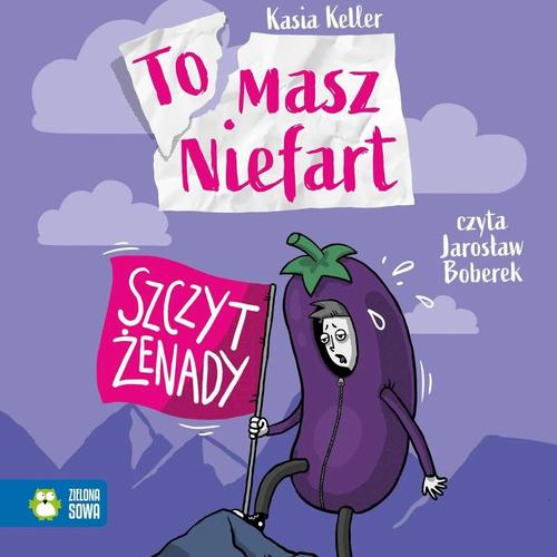 Tytuł: Tomasz Niefart. Szczyt żenady
Autor: Kasia Keller
Wydawnictwo: Zielona Sowa
Formaty: MP3