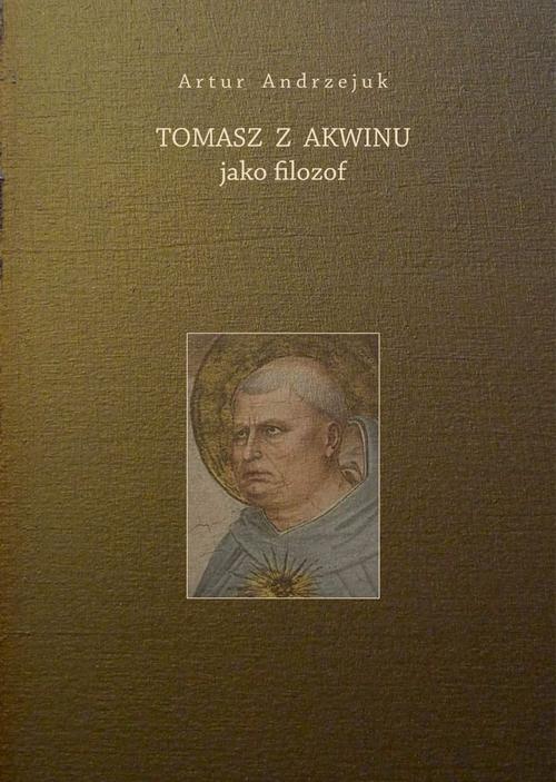 Tytuł: Tomasz z Akwinu jako filozof
Autor: Artur Andrzejuk
Wydawnictwo: Von Borowiecky
Formaty: PDF