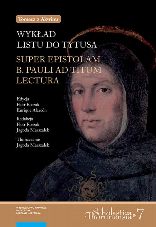 Tytuł: Tomasz z Akwinu. Wykład Listu do Tytusa
Autor: 
Wydawnictwo: Wydawnictwo Naukowe UMK
Formaty: PDF