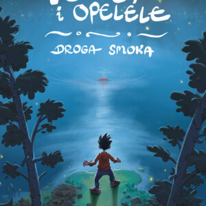 Tytuł: Tomek i Opelele. Droga Smoka
Autor: Błażej Kronic
Wydawnictwo: Zysk i S-ka
Formaty: EPUB, MOBI